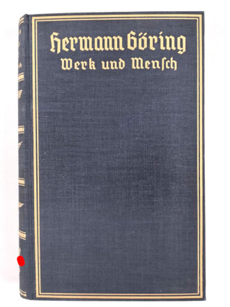 "Herrmann Göring, Werk und Mensch" datiert 1938, 345 Seiten,  über  DIN A5, gebraucht