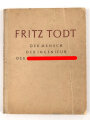 "Fritz Todt, Der Mensch-Der Ingeniur-Der Nationalsozialist" datiert 1943, 116 Seiten, DIN A4, stark gebraucht