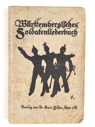 1.Weltkrieg " Württembergisches Soldatenliederbuch. 147 Seiten, Kleinformat