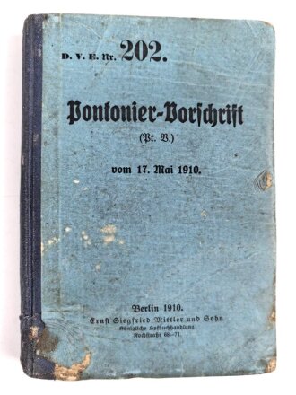 Kaiserreich, "Pontonier Vorschrift" D.V.E.Nr. 202. vom 17.Mai 1910 mit 214 Seiten