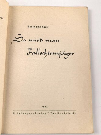 "So wird man Fallschirmjäger", 1943, 95 Seiten, gebraucht ohne Umschlag mit Widmung der Hitler Jugend Fliegergefolgschaft 1/88 Wetzlar