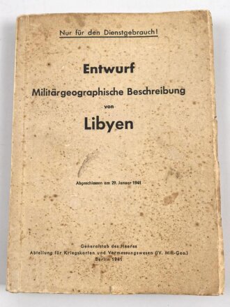 "Militärgeographische Beschreibung von Lybien" Berlin 1941 mit 96 Seiten plus Anlagen. Stockfleckig, sonst gut