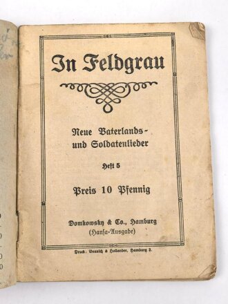 1. Weltkrieg, Heft " In Feldgrau" Neue Soldaten und Kriegslieder mit 64 Seiten