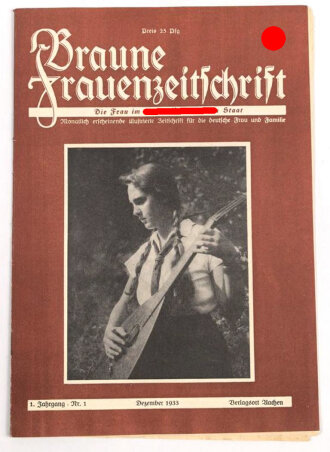 "Braune Frauenzeitschrift - Die Frau im nationalsozialistischen Staat" 1. Jahrgang Nr. 1 vom Dezember 1933