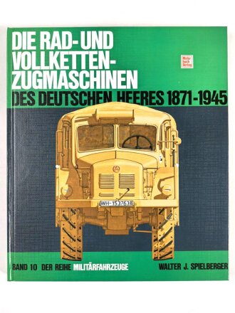 "Die Rad- und Vollkettenzugmaschinen des deutschen Heeres 1871-1945" Band 10 der Serie Militärfahrzeuge, ca 150 Seiten, ca. DIN A4, gebraucht