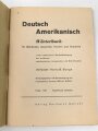 "Deutsch - Amerikanich, Wörterbuch für Behörden, Gewerbe, Handel und Industrie", datiert 1945