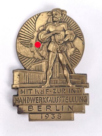 Blechabzeichen "Mit KdF. zur INT. Handwerksausstellung Berlin 1938"