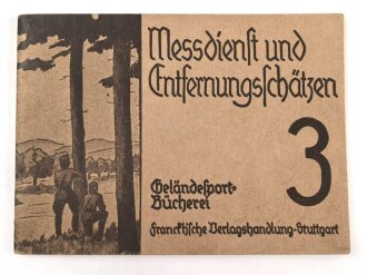 "Messdienst und Entfernungsschätzen" Geländesport Bücherei 3, datiert 1934, unter DIN A5, 32 Seiten