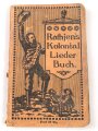 "Rathjens Kolonial Liederbuch" datiert 1913, 119 Seiten, DIN A6, stark gebraucht