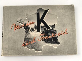 "Mit dem K durch Frankreich - Erinnerungsbilder der Gruppe von Kleist", datiert 1941, 243 Seiten, gebraucht mit Schutzumschlag