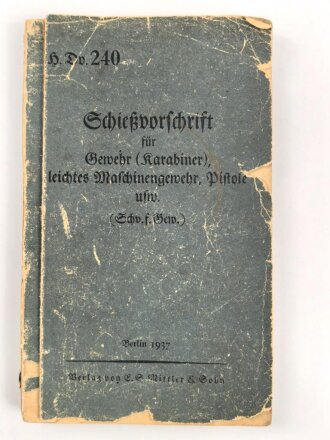 H.Dv. 240 "Schießvorschrift für Gewehr (Karabiner), leichtes Maschinengewehr, Pistole usw, (Schv.f.Gew.)" datiert 1937, DIN A6, 161 Seiten, Stark gebraucht