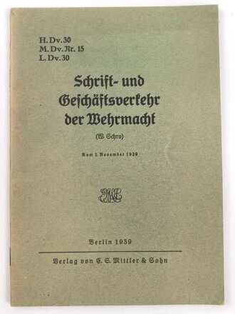 H.Dv. 30 "Schrift- und Geschäftsverkehr der Wehrmacht"  datiert 1939, DIN A5, 39 Seiten