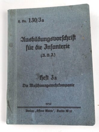 H.Dv. 130/3a "Ausbildungsvorschrift für die Infanterie Heft 3a Die Maschinengewehrkompanie" datiert 1936, DIN A6, 208 Seiten, gebraucht