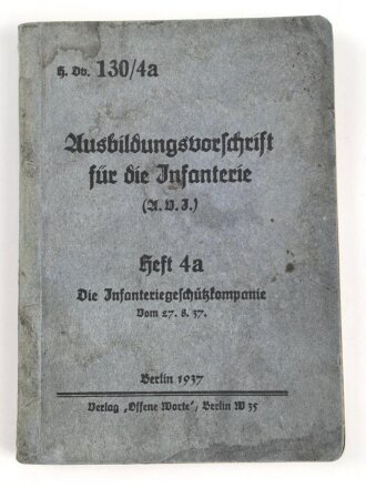 H.Dv. 130/4a "Ausbildungsvorschrift für die Infanterie Heft 4a Die Infanteriegeschützkompanie" datiert 1937, DIN A6, 202 Seiten, gebraucht