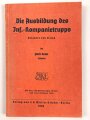 "Die Ausbildung des Inf.- Kompanietrupps Aufgaben und Einsatz" datiert 1938, DIN A6, 133 Seiten, gebraucht