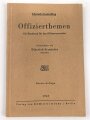 "Offizierthemen - Ein Handbuch für den Offizierunterricht" datiert 1943, DIN A5, 77 Seiten, gebraucht