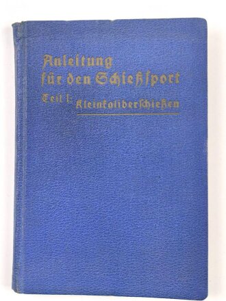 "Anleitung für den Schießsport Teil I: Kleinkaliberschießen", 146 Seiten, gebraucht