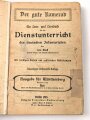 Der gute Kamerad - Ein Lern und Lesebuch für den Dienstunterricht des deutschen Infanteristen, datiert 1915, 260 Seiten, DIN A5, stark gebraucht