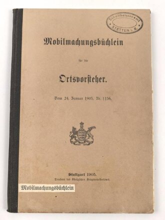 "Mobilmachungsbüchlein für die Ortsvorsteher" datiert 1905, 47 Seiten, DIN A5, gebraucht