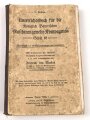 "Unterrichtsbuch für die Königlich Bayerischen Maschinengewehr Kompagnien Gerät 08" datiert 1915, 244 Seiten, DIN A5,  stark gebraucht