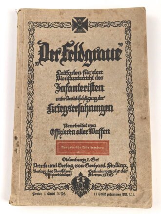 "Der Feldgraue - Leitfaden für den Dienstunterricht des Infanteristen" datiert 1917, 236 Seiten, DIN A5,  gebraucht