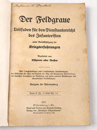 "Der Feldgraue - Leitfaden für den Dienstunterricht des Infanteristen" datiert 1917, 236 Seiten, DIN A5,  gebraucht