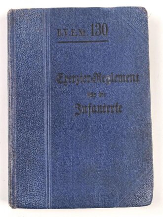 D.V.E. Nr. 130 "Exerzier-Reglement für die Infanterie" datiert 1909, 230 Seiten, DIN A6, gebraucht mit Deckblätter