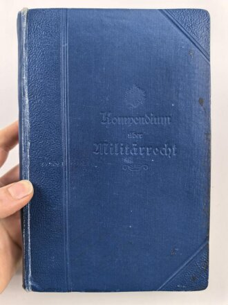 "Kompendium über Militärrecht", datiert 1900, 492 Seiten, DIN A5, stark gebraucht