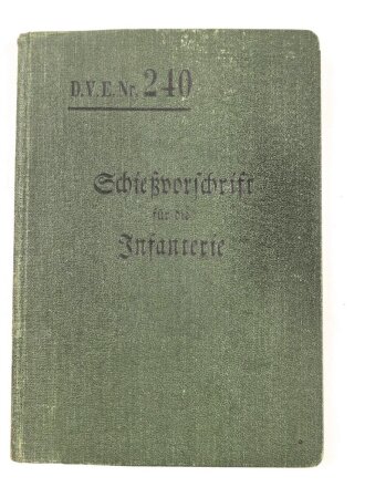 D.V.E. Nr. 240 "Schießvorschrift für die Infanterie" datiert 1909, 168 Seiten, DIN A6, gebraucht