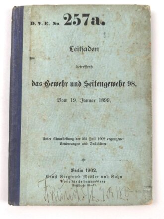 D.V.E. Nr. 275a. "Leitfaden betreffend das Gewehr und Seitengewehr 98" datiert 1902, 79 Seiten, DIN A6, gebraucht