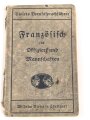 "Französisch für Offiziere und Mannschaften" datiert 1916, 68 Seiten, DIN A5, stark gebraucht