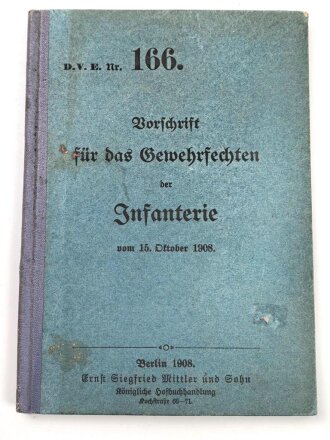 D.V.E. Nr. 166 "Vorschrift für das Gewehrfechten der Infanterie" datiert 1908, 20 Seiten, DIN A6, gebraucht