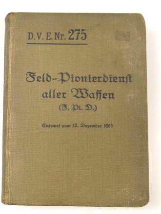 D.V.E. Nr. 275 "Feld-Pionierdienst aller Waffen" datiert 1911, 316 Seiten, DIN A6, gebraucht