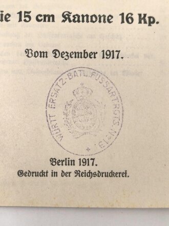 "Ausbildungsvorchrift für die schwere Artillerie - Die 15cm Kanone 16 kp." datiert 1917, 27 Seiten, DIN A6, gebraucht, neu eingebunden