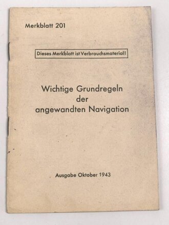 Merkblatt 201 "Wichtige Grundregeln der angewandten Navigation" Ausgabe Oktober 1943, einige Seiten eingerissen