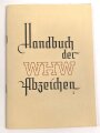 "Handbuch der WHW Abzeichen" datiert 1939, 48 Seiten, DIN A5, Neuzeitliches Produkt