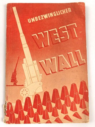 "Unbezwinglicher Westwall" datiert 1940, 96 Seiten, DIN A5