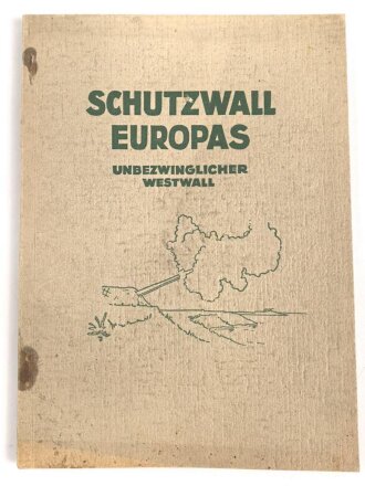 "Schutzwall Europas, unbezwinglicher Westwall" datiert 1942, 96 Seiten, DIN A5