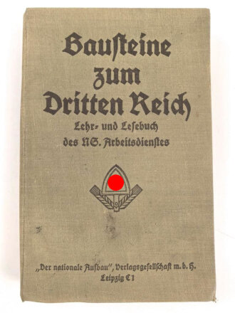 "Bausteine zum Dritten Reich" Lehr- und Lesebuch des Reichsarbeitsdienstes, datiert 1933, 583 Seiten, DIN A5