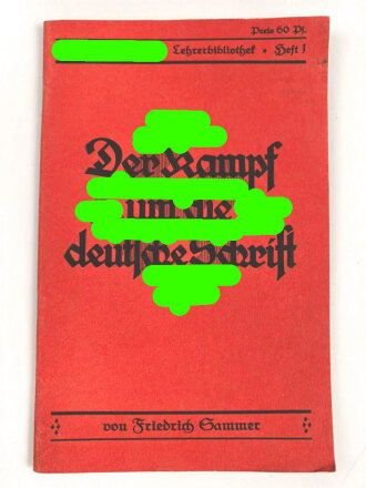 "Der Kampf um die deutsche Schrift" Nationalsozialistische Lehrerbibliothek Heft 1, datiert 1932, 47 Seiten, DIN A5