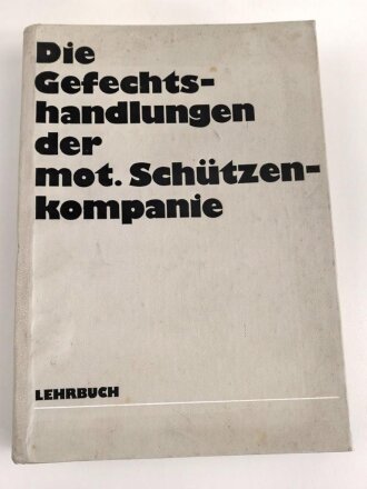 DDR "Die Gefechtshandlungen der mot. Schützenkompanie" datiert 1987, 456 Seiten, über DIN A5