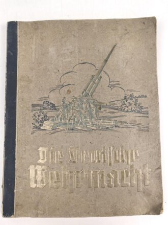 Sammelbilderalbum " Die Deutsche Wehrmacht"...