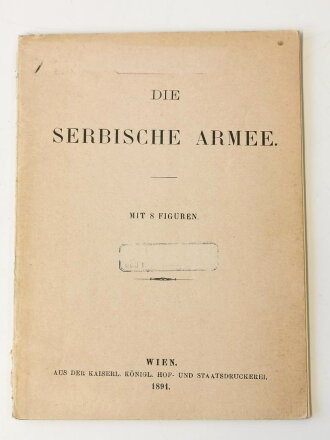 "Die Serbische Armee", Wien 1891, ca. A6, 29...