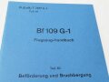 REPRODUKTION, D.(Luft)T.2109 G-1, Bf 109 G-1 Flugzeug-Handbuch Teil 10, Beförderung und Bruchbergung, März 1942, A5, 23 Seiten