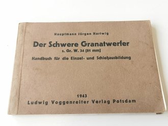 "Der schwere Granatwerfer ( s.Gr. 34 ) "...