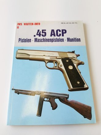 ".45 ACP" Pistolen - Maschinenpistolen -...