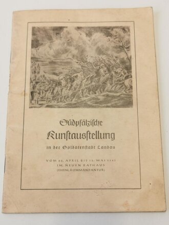 Südpfälzische Kunstausstellung in der Soldatenstadt Landau vom 20. April bis 12. Mai 1941, Maße A5, 32 Seiten