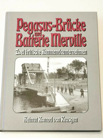"Pegasus-Brücke und Batterie Merville - Zwei...