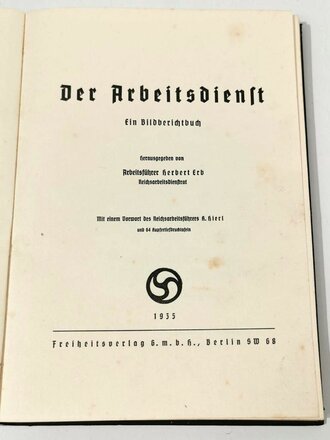 Der Arbeitsdienst - Ein Bildberichtbuch, datiert 1935, 120 Seiten, A5