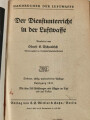 Der Dienstunterricht in der Luftwaffe, Jahrgang 1940 mit 282 Seiten, Hackenkreuz Mütze und Adler bemalt auf dem Titelbild